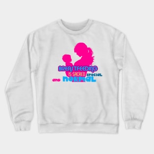 baby breastfeeding mom respect sacred and special design Crewneck Sweatshirt